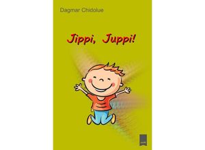 9783746748955 - Jippi Juppi! - Dagmar Chidolue Kartoniert (TB)