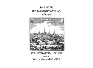 9783746751160 - DER BÄCKERBURSCHE VON LÜBECK BAND 1 - Rolf Sievers Kartoniert (TB)