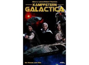 9783746751795 - Kampfstern Galactica - Glen A Larson Robert Thurston Kartoniert (TB)