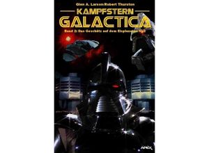 9783746751856 - Kampfstern Galactica 2 Das Geschütz auf dem Eisplaneten Null - Glen A Larson Robert Thurston Kartoniert (TB)