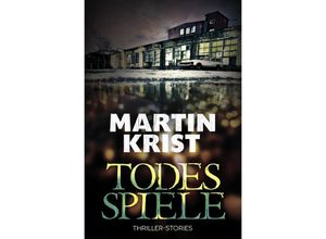 9783746754949 - Todesspiele - Martin Krist Kartoniert (TB)