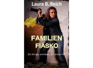 9783746756097 - Elli Klinger ermittelt   Familien Fiasko - Laura B Reich Kartoniert (TB)