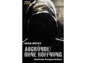 9783746756189 - Abgründe Ohne Hoffnung - Sean Beckz Kartoniert (TB)