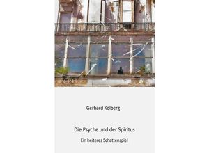 9783746756202 - Die Psyche und der Spiritus - Gerhard Kolberg Kartoniert (TB)