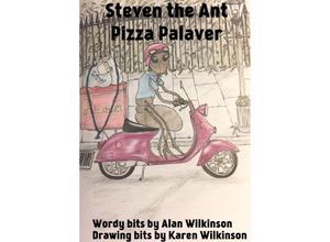 9783746757391 - Steven the Ant   Steven the Ant in Pizza Palaver - Alan Wilkinson Kartoniert (TB)