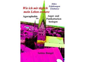 9783746757971 - Wie ich mir täglich mein Leben erobere - Sabine Bangel Kartoniert (TB)