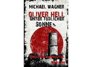 9783746761473 - Oliver Hell - Unter tödlicher Sonne - Michael Wagner Kartoniert (TB)