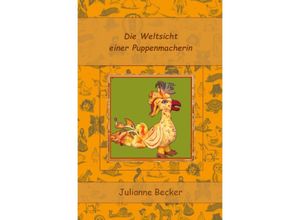 9783746761541 - Die Weltsicht einer Puppenmacherin - Julianne Becker Kartoniert (TB)