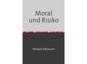 9783746761985 - Moral und Risiko - Norbert Zitzmann Kartoniert (TB)