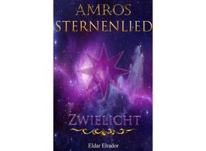 9783746762357 - Sternenlied   Amros Sternenlied - Zwielicht - Eldar Elrador Kartoniert (TB)