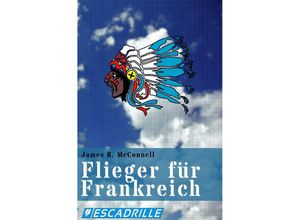 9783746762661 - Flieger für Frankreich - James R McConnell Kartoniert (TB)