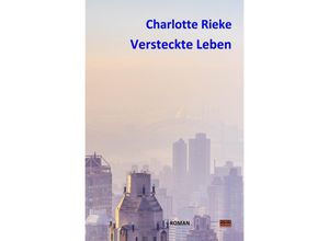 9783746763002 - Versteckte Leben - Charlotte Rieke Kartoniert (TB)