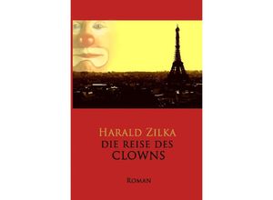 9783746763323 - Die Reise des Clowns - Harald Zilka Kartoniert (TB)