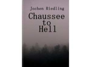 9783746763552 - Chaussee to Hell - Jochen Riedling Kartoniert (TB)