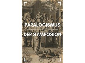 9783746765167 - Paralogismus der Symposion - Fitim Maliqi Kartoniert (TB)