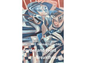 9783746765198 - Border and Word Breakthrough - Helmut Lauschke Kartoniert (TB)