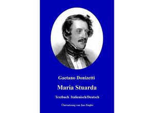 9783746766249 - Maria Stuarda Italienisch Deutsch - Gaetano Donizetti Kartoniert (TB)