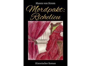 9783746766379 - Mordpakt Richelieu - Maren von Strom Kartoniert (TB)