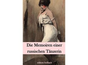 9783746767277 - Die Memoiren einer russischen Tänzerin - E D Kartoniert (TB)