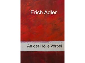 9783746768267 - An der Hölle vorbei - Erich Adler Kartoniert (TB)