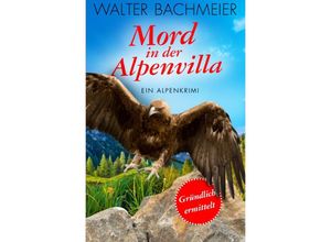 9783746769790 - Mord in der Alpenvilla - Walter Bachmeier Kartoniert (TB)