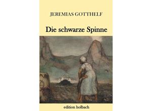 9783746769875 - Die schwarze Spinne - Jeremias Gotthelf Kartoniert (TB)