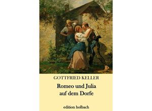 9783746769950 - Romeo und Julia auf dem Dorfe - Gottfried Keller Kartoniert (TB)