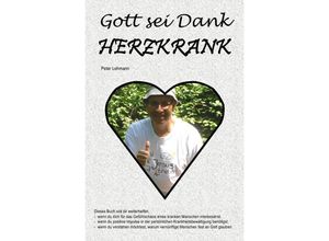 9783746771274 - Gott sei Dank herzkrank - Peter Lehmann Kartoniert (TB)