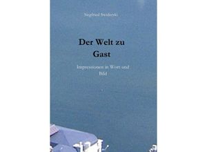 9783746772677 - Der Welt zu Gast - Siegfried Swiderski Kartoniert (TB)