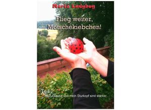 9783746774121 - Flieg weiter Motschekiebchen! - Marie Ladybug Kartoniert (TB)