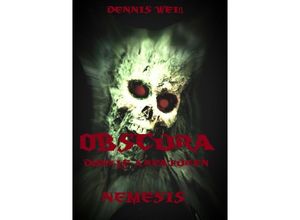 9783746774282 - Obscura- Dunkle Kreaturen   Obscura- Part 5- Nemesis - Dennis Weiß Kartoniert (TB)