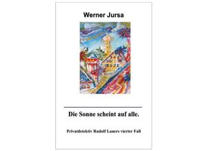 9783746774756 - Die Sonne scheint auf alle - Werner Jursa Kartoniert (TB)