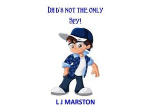 9783746776033 - Dads not the only Spy! - L J Marston Kartoniert (TB)