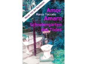 9783746776415 - Amor Amaro - Schrebergarten des Todes - Marco Toccato Kartoniert (TB)