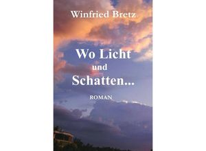 9783746777832 - Die Schwestern Heimat in der Fremde   Wo Licht und Schatten  - Winfried Bretz Kartoniert (TB)