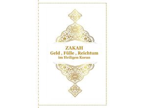 9783746778013 - ZAKAH - Geld  Fülle und Reichtum - Im Heiligen Koran - Tanja Airtafae Ala byad D ala Kartoniert (TB)