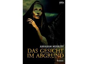 9783746778235 - DAS GESICHT IM ABGRUND - Abraham Merritt Kartoniert (TB)