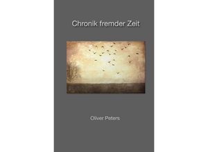 9783746778617 - Chronik fremder Zeit - Oliver Peters Kartoniert (TB)