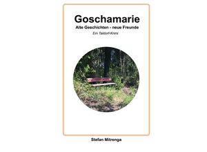 9783746778624 - Goschamarie Alte Geschichten - neue Freunde - Stefan Mitrenga Kartoniert (TB)