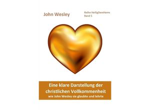 9783746779218 - Eine klare Darstellung der christlichen Vollkommenheit - John Wesley Kartoniert (TB)