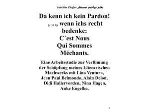 9783746780290 - Da kenn ich kein Pardon!   wenn ichs recht bedenke Cest Nous Qui Sommes Méchants Arbeitsstudie zur Verfilmung - Joachim Ziegler Kartoniert (TB)