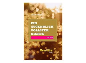 9783746780566 - Ein Augenblick vollster Dichte   Mein Ultra - Band 1 - Julia Andrea Hacklinger Kartoniert (TB)