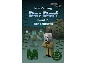 9783746781389 - Tief gesunken   Das Dorf Bd16 - Karl Olsberg Kartoniert (TB)