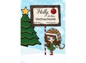 9783746787589 - Holly die kleine Weihnachtselfe - Anna Hinz Kartoniert (TB)