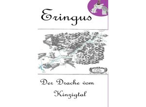 9783746787749 - Der Drache Eringus   Eringus - Der Drache vom Kinzigtal   Der Drache Eringus Bd1 - Rainer Seuring Kartoniert (TB)