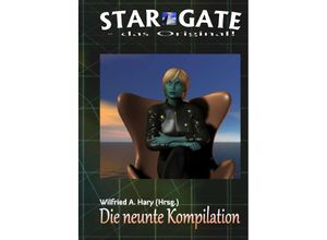 9783746789071 - STAR GATE - das Original - Kompilation   STAR GATE - das Original Die 9 Kompilation - Wilfried A Hary Kartoniert (TB)