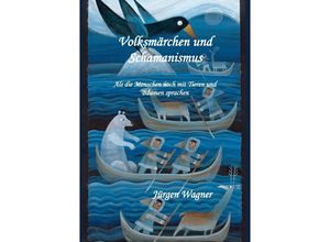 9783746789958 - Volksmärchen und Schamanismus - Jürgen Wagner Kartoniert (TB)