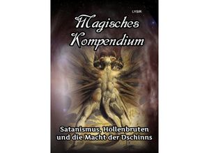 9783746790138 - Magisches Kompendium - Satanismus Höllenbruten und die Macht der Dschinns - Frater Lysir Kartoniert (TB)