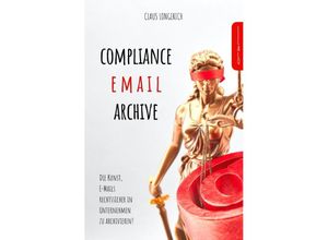 9783746792606 - Compliance E-Mail Archive! - Claus Longerich Kartoniert (TB)