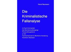 9783746793160 - Die Kriminalistische Fallanalyse - H Neumann Kartoniert (TB)